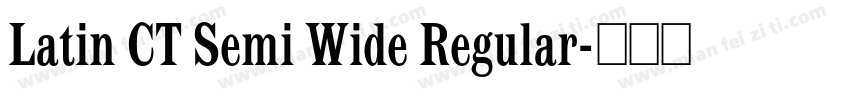 Latin CT Semi Wide Regular字体转换